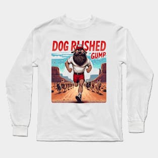 Dog Rushed Gump Long Sleeve T-Shirt